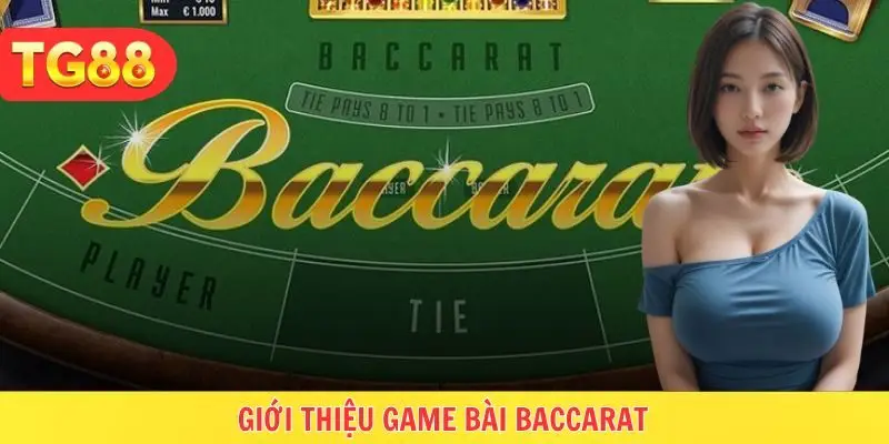 Đôi điều về game Baccarat đổi thưởng siêu hấp dẫn